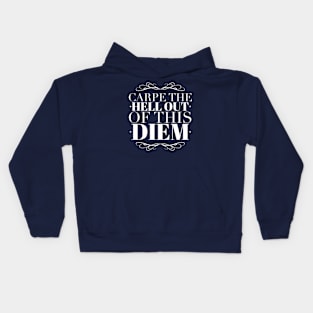 Carpe the Hell out of this Diem Kids Hoodie